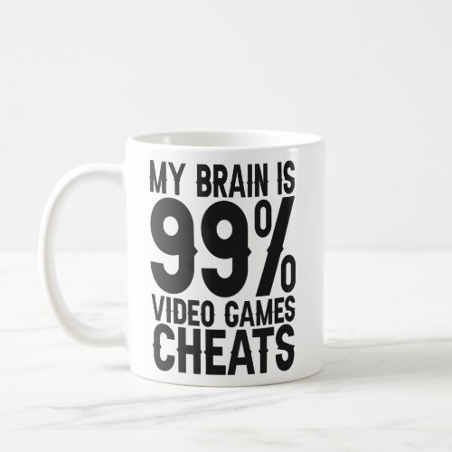 My Brain is 99 Video Games Cheats Funny Gamer Gift Coffee Mug
