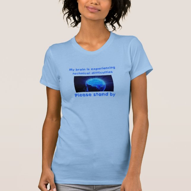 My brain is experiencing technical difficulties T-Shirt (Front)