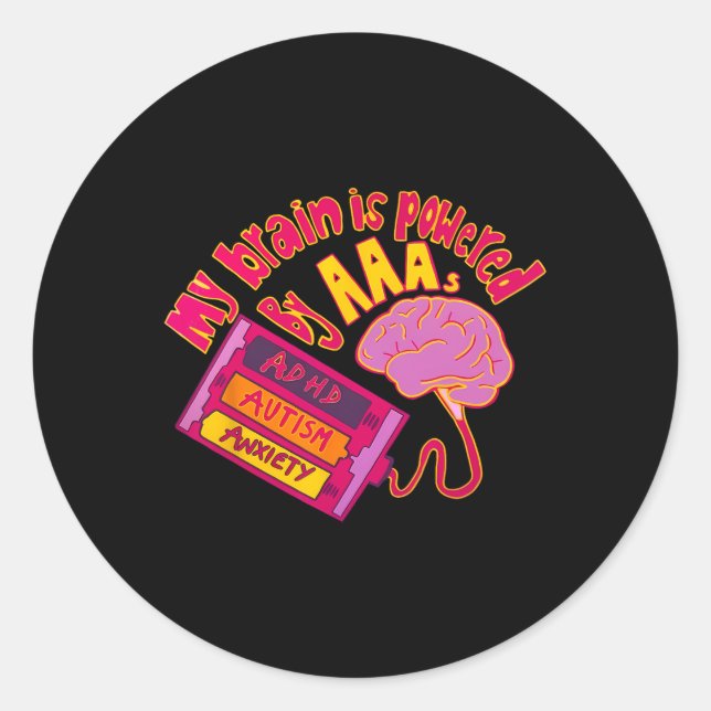 My Brain Is Powered By Aaa Adhd Autism Anxiety  Classic Round Sticker (Front)