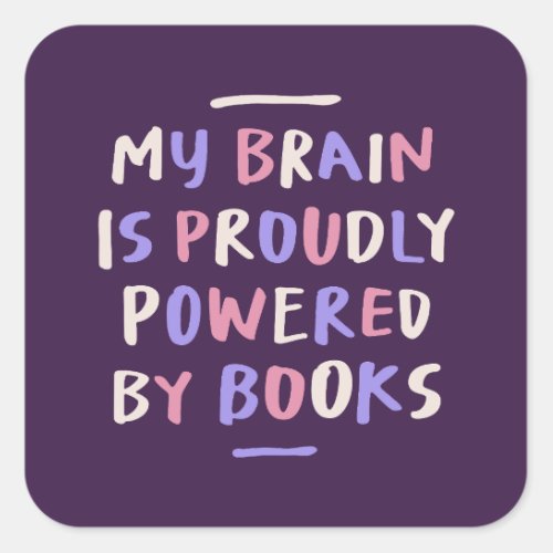 My Brain on Books Happy Appreciation Square Sticker