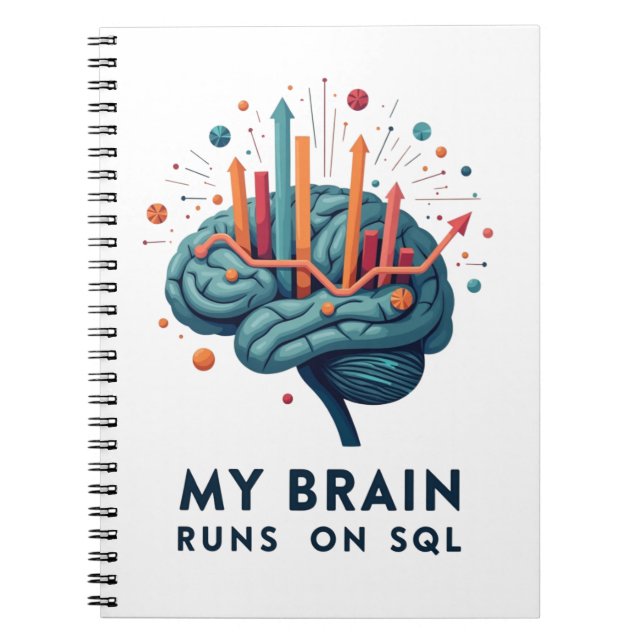 My Brain Runs on SQL Notebook (Front)