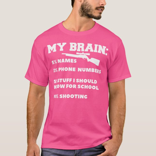My Brain Shooting For A Gun Enthusiast T-Shirt (Front)