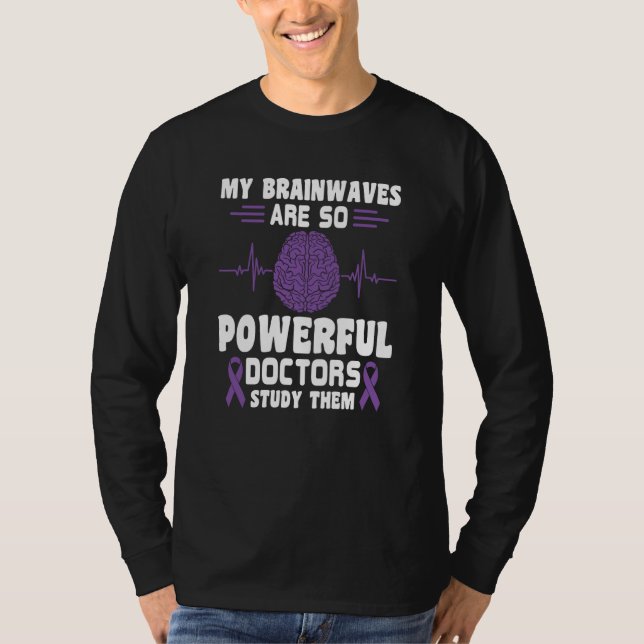 My Brainwaves Are So Powerful Doctors Study Them E T-Shirt (Front)