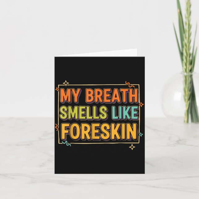 My Breath Smells Like Foreskin Funny Adult Humor  Card (Front)