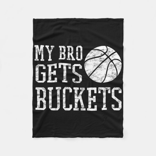 My Bro Gets Buckets -fun Brother And Sister Bysket Fleece Blanket (Front)