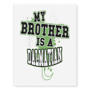 My Bro Is A Dalmatian Funny Dog Owner Temporary Tattoos