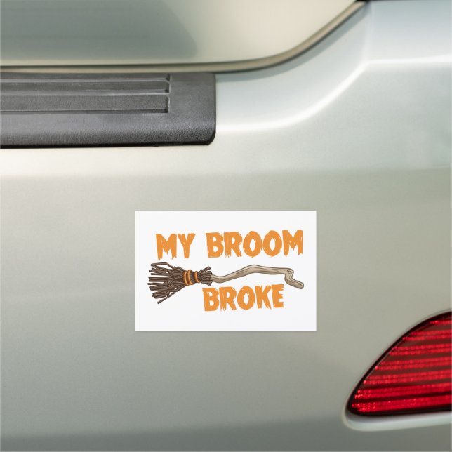 My Broom Broke Humor Car Magnet (In Situ)