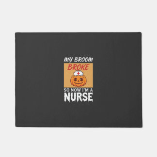 My Broom Broke Nurse Halloween Doormat