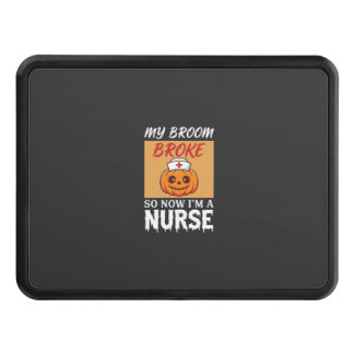 My Broom Broke Nurse Halloween Hitch Cover
