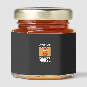My Broom Broke Nurse Halloween Honey Jar Favors