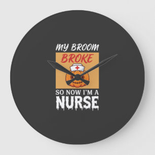 My Broom Broke Nurse Halloween Large Clock