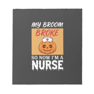 My Broom Broke Nurse Halloween Notepad