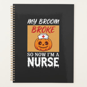 My Broom Broke Nurse Halloween Planner