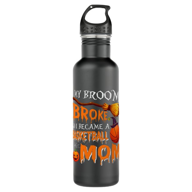 My Broom Broke So I Became A Basketball Mom Hallow Stainless Steel Water Bottle (Front)
