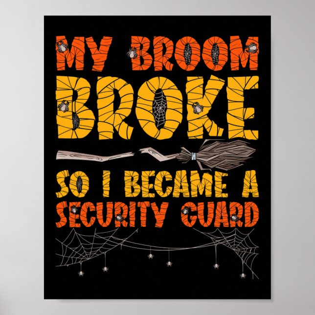 My Broom Broke So I Became A Security Guard Hallow Poster (Front)