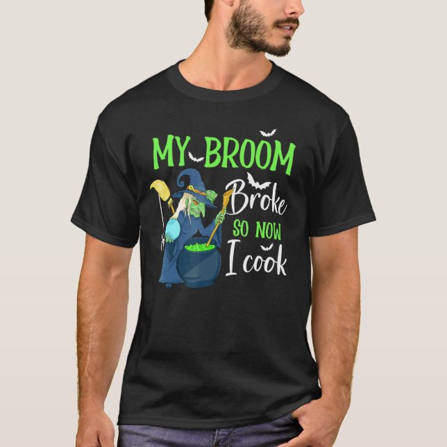 My Broom Broke So Now I Cook Halloween Lunch Lady T-Shirt (Front)