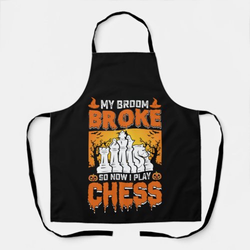 My Broom Broke So Now I Play Chess Halloween Witch Apron