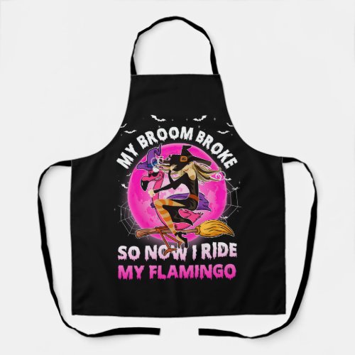 My Broom Broke So Now I Ride My Flamingo Halloween Apron