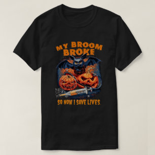 My Broom Broke So Now I Save Lives – Nurse Hallowe T-Shirt