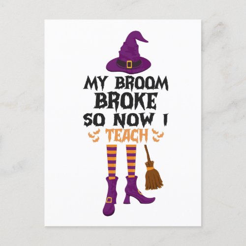 My Broom Broke so Now I Teach Funny Halloween Gift Invitation Postcard