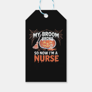 My Broom Broke So Now I'm A Nurse Funny Halloween Gift Tags