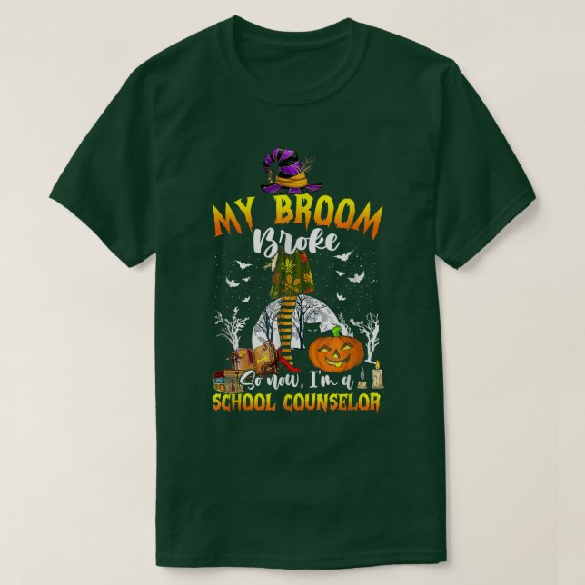 My Broom Broke So Now I'm A School Counselor Hallo T-Shirt (Design Front)