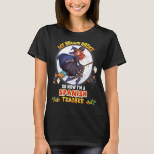 My Broom Broke So Now I'm A Spanish Teacher Hallow T-Shirt