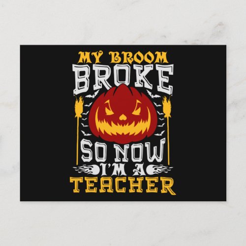 My Broom Broke So Now Im a Teacher Postcard