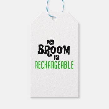 My Broom Is Rechargeable Gift Tags by greatgear at Zazzle