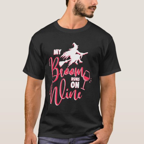 My Broom Runs On Wine Funny Halloween Witch T_Shirt