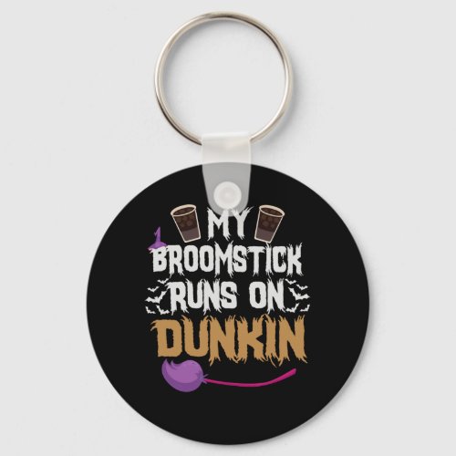 My Broomstick Runs on Dunkin Funny Halloween Witch Keychain