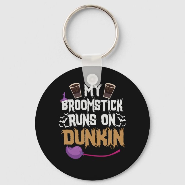 My Broomstick Runs on Dunkin Funny Halloween Witch Keychain (Front)
