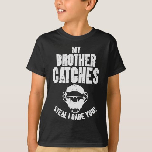 My Brother Catches Baseball Catcher Funny Sister G T_Shirt