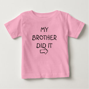 "MY BROTHER DID IT" FUN T-SHIRT