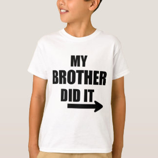 My Brother Did It T-Shirt