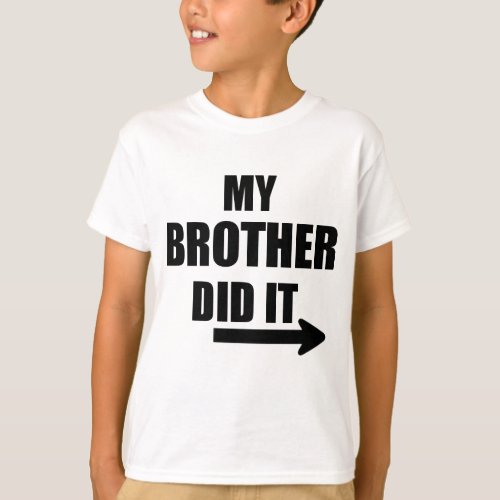 My Brother Did It T_Shirt