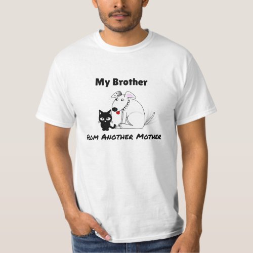 My Brother From Another Mother Funny Tee