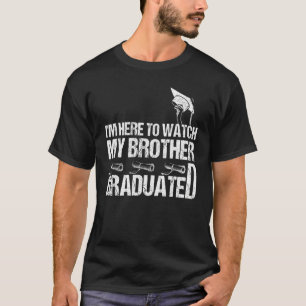 My Brother Graduated Matching Family Graduation Pa T-Shirt
