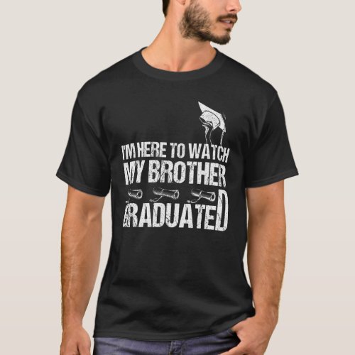 My Brother Graduated Matching Family Graduation Pa T_Shirt