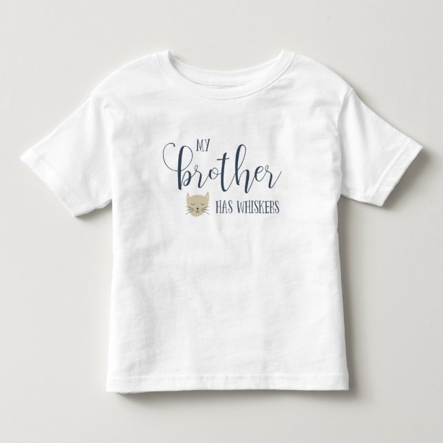 My brother has WHISKERS typography Toddler T-shirt (Front)