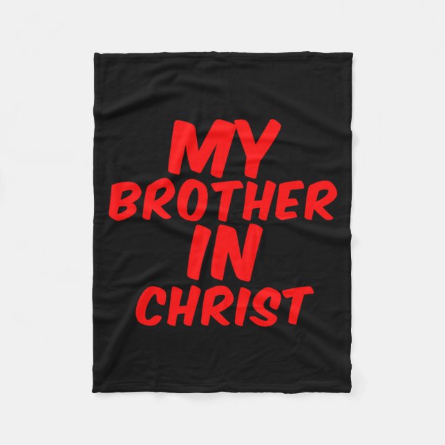 My Brother In Christ Funny Meme Joke Dank Quote In Fleece Blanket (Front)