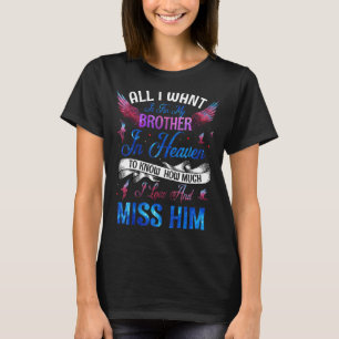 My Brother in heaven I love and Miss Him RIP T-Shirt