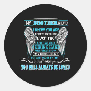 My Brother In Heaven Miss You Will Always Be Loved Classic Round Sticker