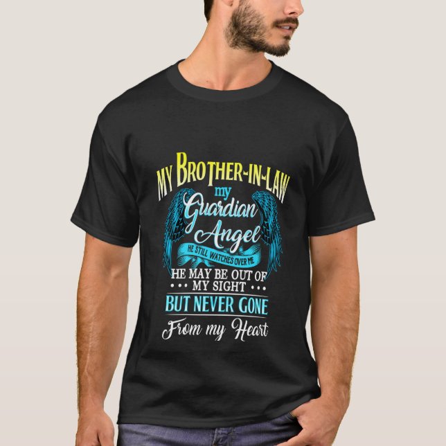 My Brother In Law My Guardian Angel He Still Watch T-Shirt (Front)