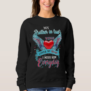 My Brother In Law's Wings Cover My Heart I Miss Hi Sweatshirt