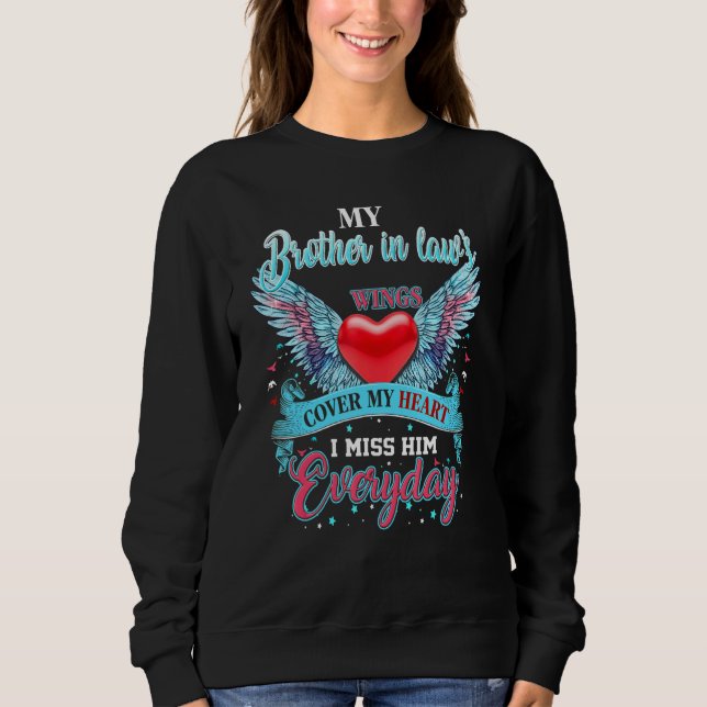 My Brother In Law's Wings Cover My Heart I Miss Hi Sweatshirt (Front)