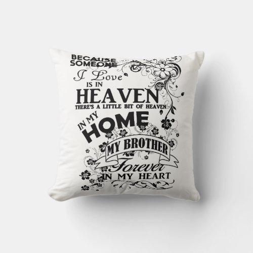 My Brother In Loving Memory Remembrance Throw Pillow