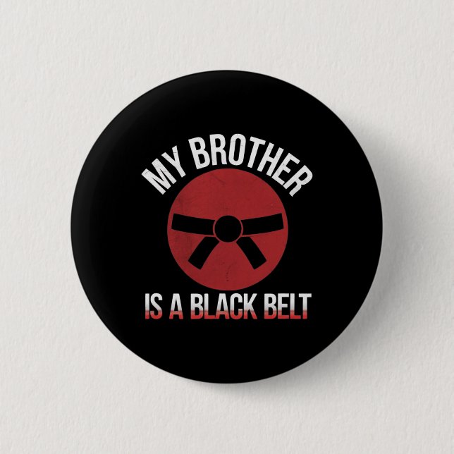My Brother Is A Black Belt Martial Arts Tee Karate Button (Front)