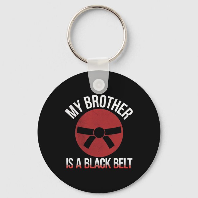 My Brother Is A Black Belt Martial Arts Tee Karate Keychain (Front)