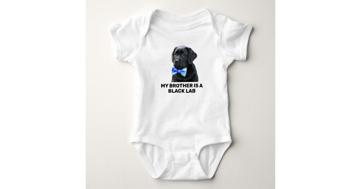 My Brother Is A Black Lab Baby Bodysuit Zazzle